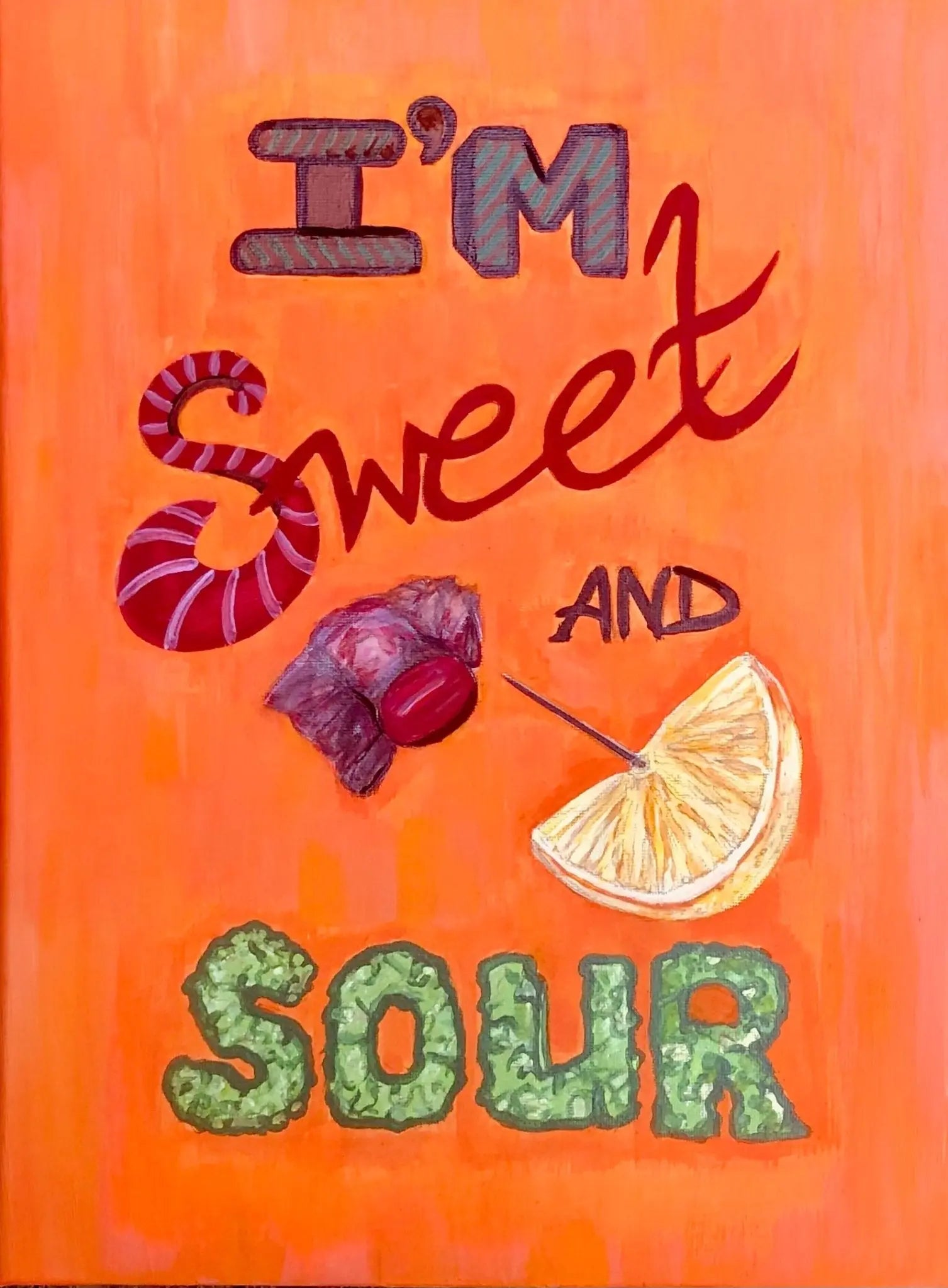 ‘I’m Sweet And Sour’ Mixed Media, On Canvas - Art with Evie