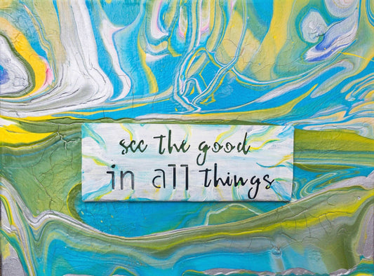 ‘See The Good In All Things’ Textured, Acrylic On Canvas - Art with Evie